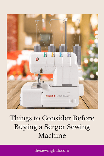 Things to Consider Before Buying a Serger Sewing Machine