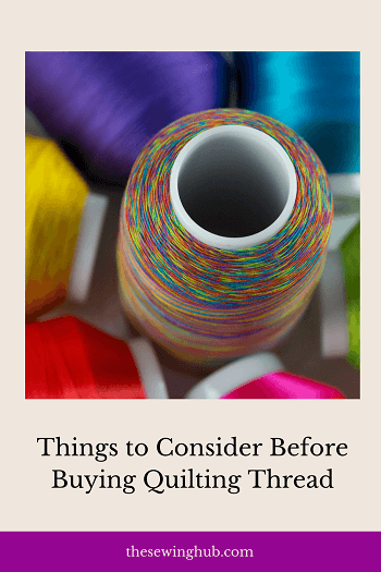 Things to Consider Before Buying Quilting Thread
