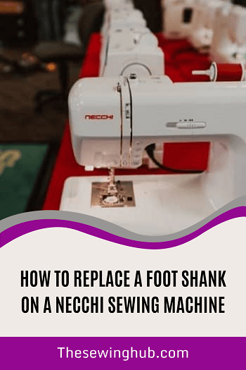 How To Replace A Foot Shank On A Necchi Sewing Machine
