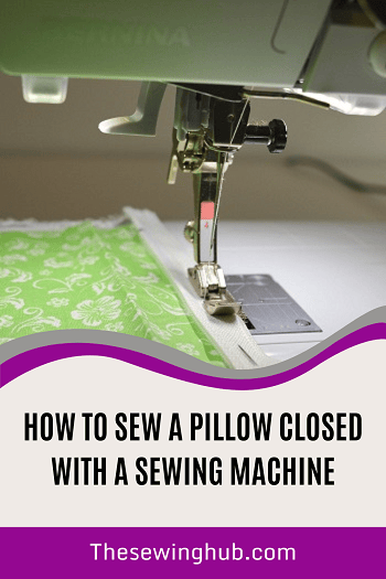 How to Sew a Pillow Closed With a Sewing Machine