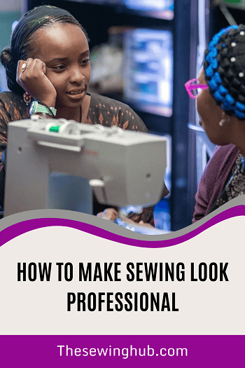 How to Make Sewing Look Professional